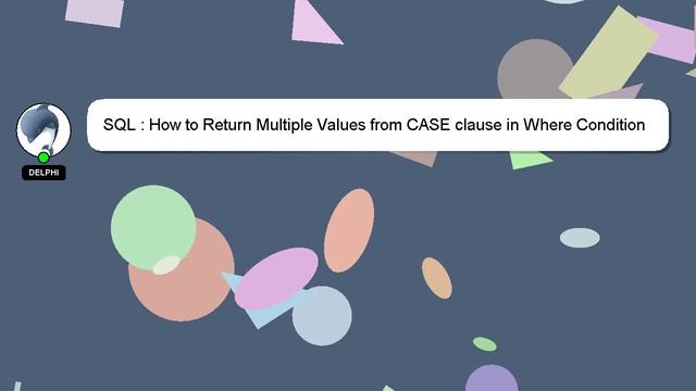 SQL : How to Return Multiple Values from CASE clause in Where Condition смотреть онлайн