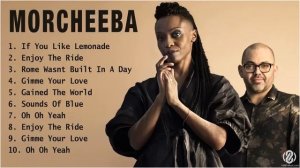 Morcheeba MIX Greatest Hits 2021 - Best Morcheeba Songs & Playlist - Full Album