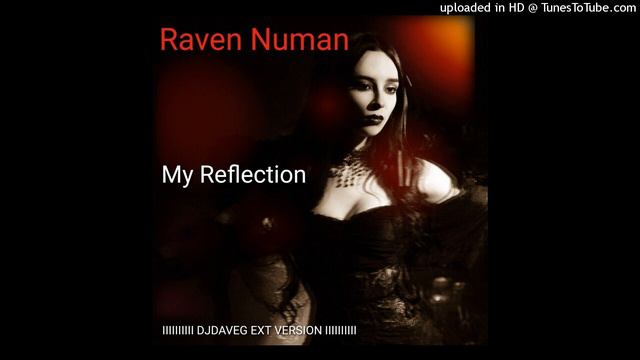 Raven Numan - My Reflection (DJ Dave-G Ext Version) смотреть онлайн