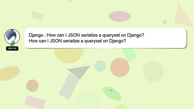 Django : How can I JSON serialize a queryset on Django? смотреть онлайн