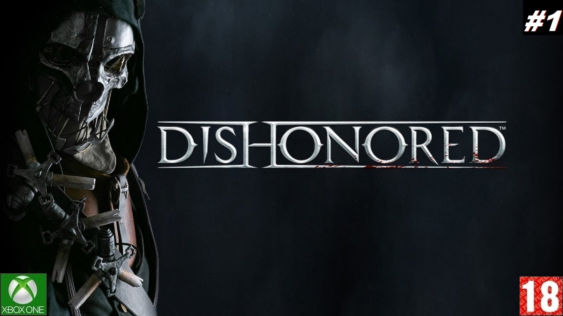 Dishonored: Definitive Edition (Xbox One) - Прохождение - #1. (без комментариев)