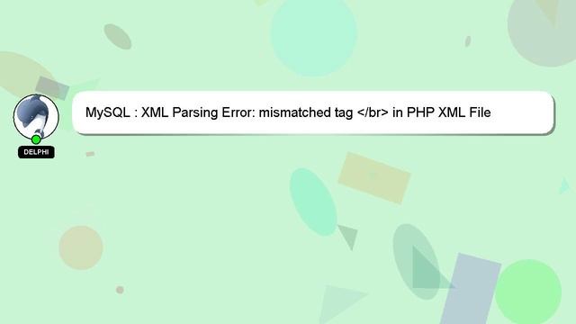 MySQL : XML Parsing Error: mismatched tag /br in PHP XML File смотреть онлайн