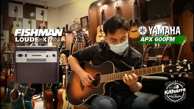 Yamaha APX 600 FM & Sqoe SMLT BK On Fishman Loudbox Mini | Kitharra