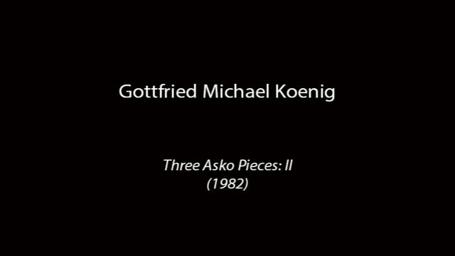 Gottfried Michael Koenig - Three Asko Pieces, II (1982) смотреть онлайн