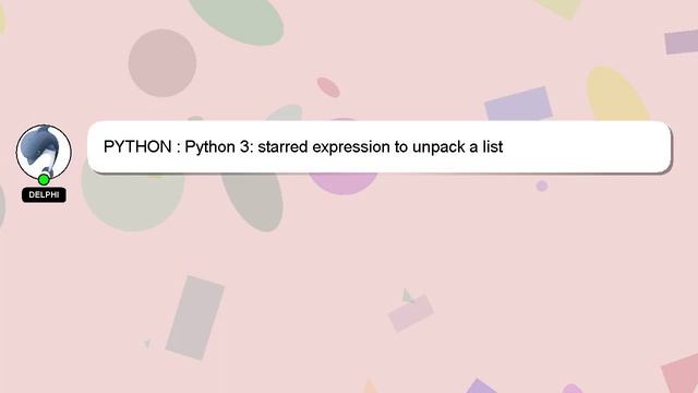 PYTHON : Python 3: starred expression to unpack a list смотреть онлайн