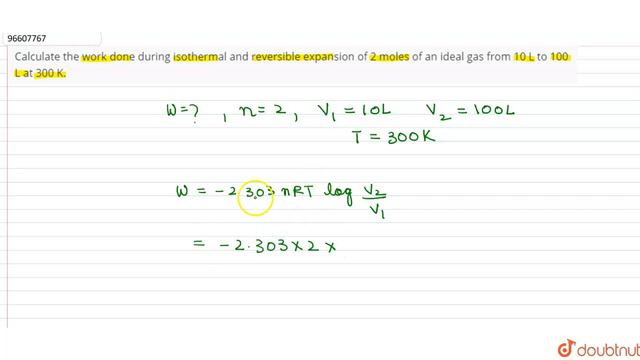 Calculate The Work Done During Isothermal And Reversible Expansion Of 2 Moles Of An Ideal Gas From
