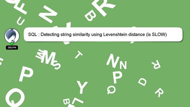 SQL : Detecting string similarity using Levenshtein distance (is SLOW) смотреть онлайн