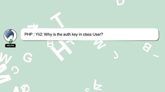 PHP : Yii2: Why is the auth key in class User? смотреть онлайн