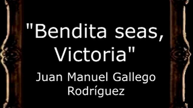 Bendita seas, Victoria - Juan Manuel Gallego Rodríguez [BM] смотреть онлайн