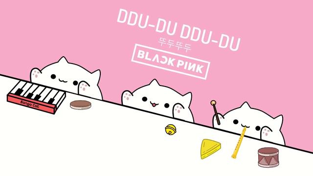 Bongo Cat - ‘뚜두뚜두 (DDU-DU DDU-DU)’ - BLACKPINK (K-POP).webm смотреть онлайн