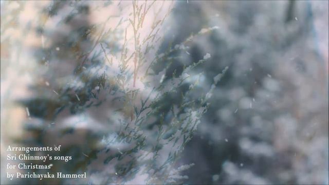 Sri Chinmoy’s Songs For Christmas (arrangements By Parichayaka)