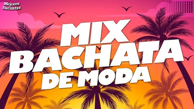 MIX BACHATA - MIX FEBRERO 2023 - MIX BACHATA DE MODA - LO MEJOR DEL MOMENTO смотреть онлайн