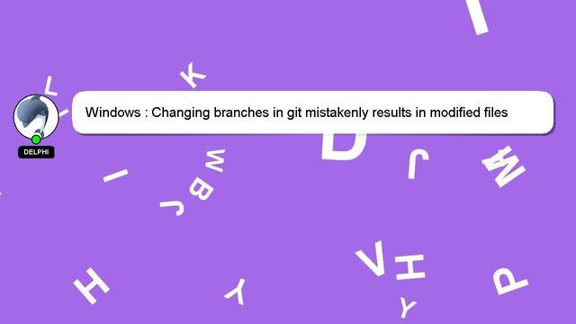 Windows : Changing branches in git mistakenly results in modified files смотреть онлайн