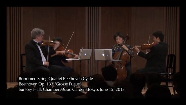 Borromeo String Quartet Beethoven Opus 133 Grosse Fugue Tokyo Suntory Hall 20130615 смотреть онлайн