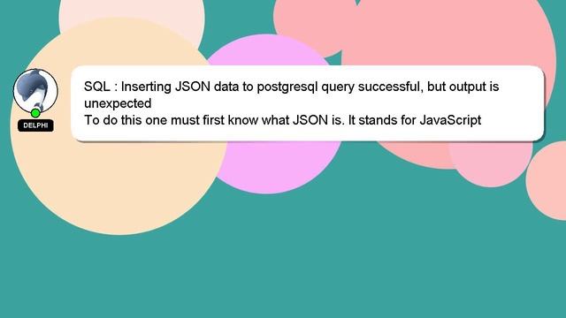 SQL : Inserting JSON data to postgresql query successful, but output is unexpected смотреть онлайн