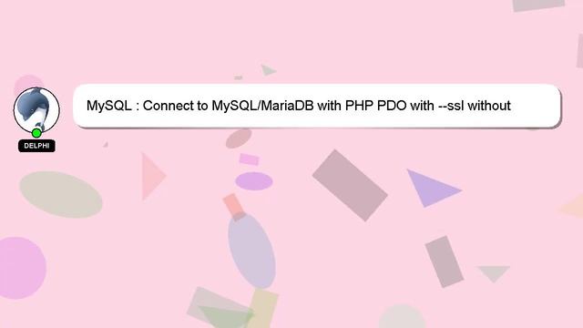 MySQL : Connect to MySQL/MariaDB with PHP PDO with --ssl without certificate смотреть онлайн