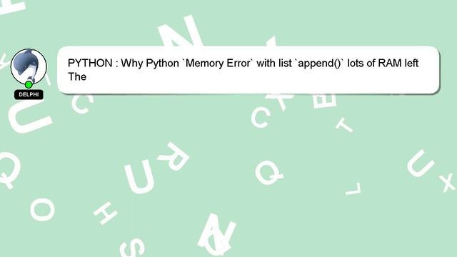 PYTHON : Why Python `Memory Error` with list `append()` lots of RAM left смотреть онлайн