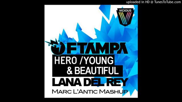FTampa vs. Lana Del Rey - Young & Beautiful Hero (Marc L'Antic Mashup) смотреть онлайн