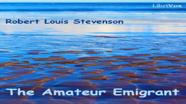 Amateur Emigrant | Robert Louis Stevenson | *Non-fiction, Travel & Geography | Talkingbook | 1/2 смотреть онлайн