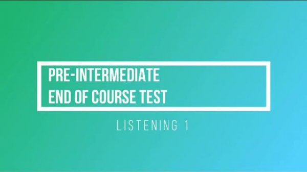 English File 3rd edition Pre-Intermediate End-of-Course Test Listening 1