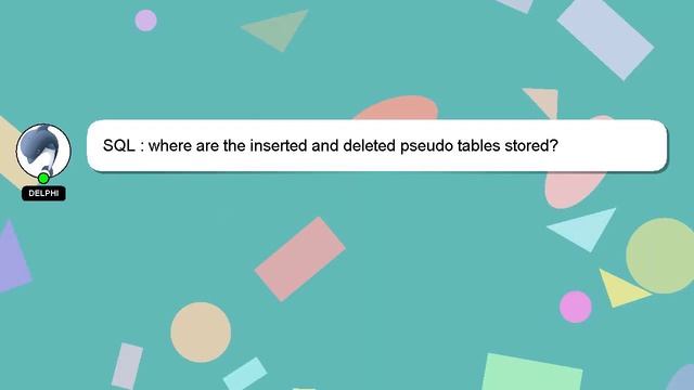 SQL : where are the inserted and deleted pseudo tables stored? смотреть онлайн