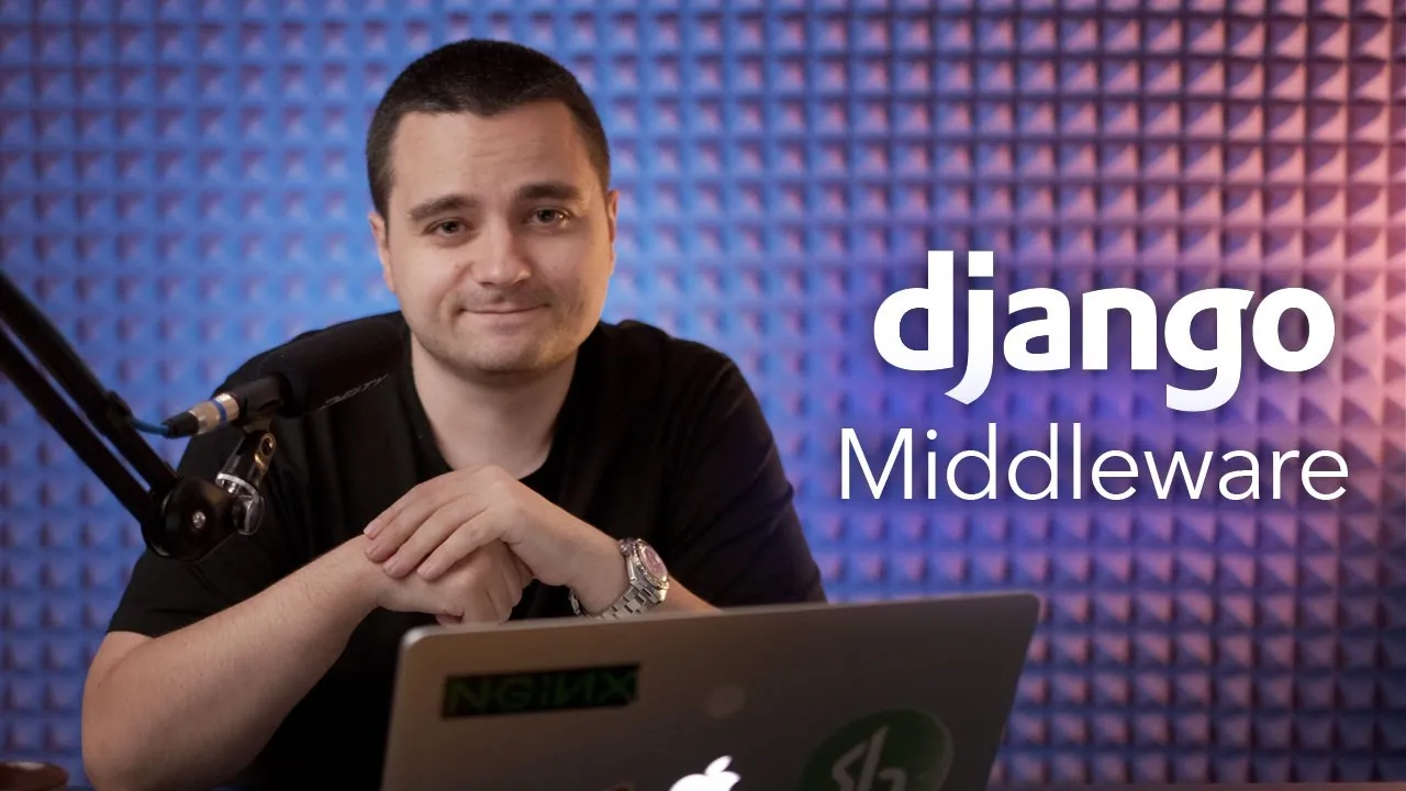Django Middleware — что это, зачем и как использовать смотреть онлайн