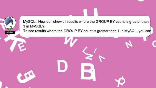 MySQL : How do I show all results where the GROUP BY count is greater than 1 in MySQL? смотреть онлайн