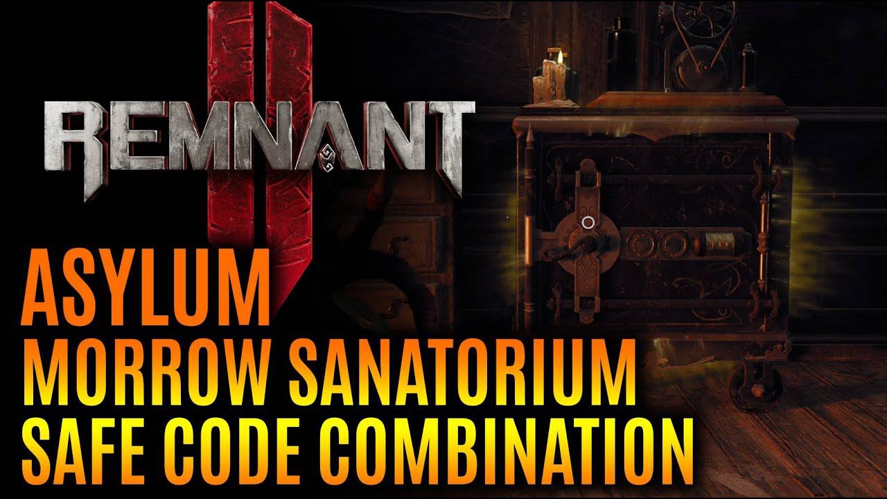 Safe Lock Combination Morrow Sanatorium - The Asylum Morrow Parish - Remnant 2 смотреть онлайн
