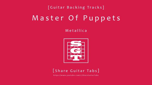 [Share Guitar Tabs] Master Of Puppets (Metallica) [Guitar Backing Tracks] смотреть онлайн