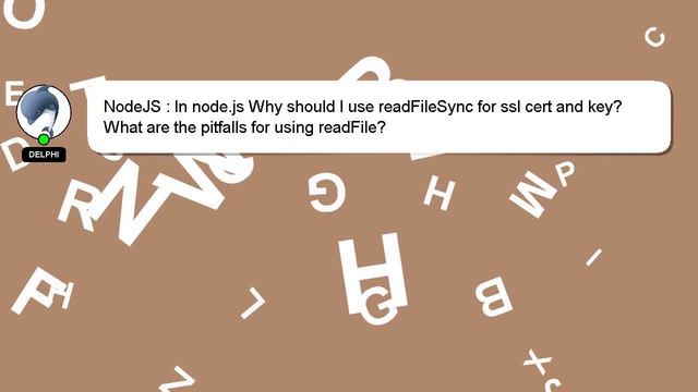 NodeJS : In node.js Why should I use readFileSync for ssl cert and key? What are the pitfalls for u смотреть онлайн