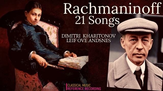 Rachmaninoff - 21 Songs / 21 Lieder (reference recording: Dimitri Kharitonov - Leif Ove Andsnes) смотреть онлайн