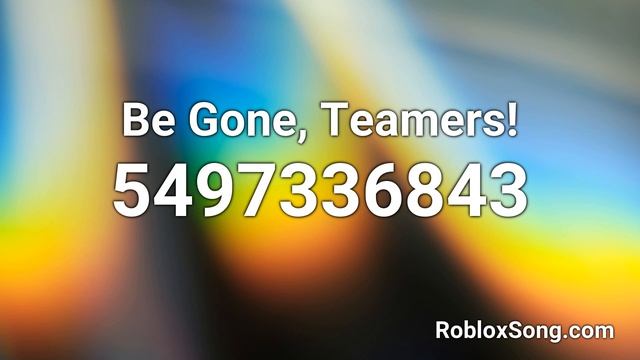 Be Gone, Teamers! Roblox ID - Roblox Music Code смотреть онлайн