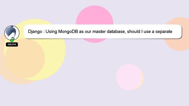 Django : Using MongoDB as our master database, should I use a separate graph database to implement смотреть онлайн
