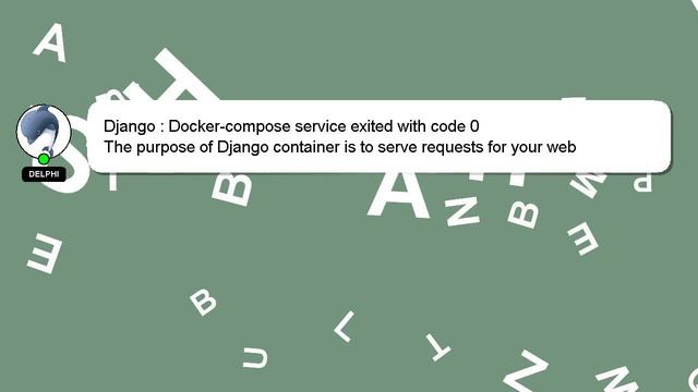 Django : Docker-compose service exited with code 0 смотреть онлайн