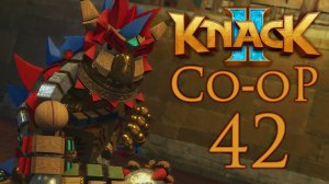 Knack 2 - Кооператив - Глава 13-3: Титаническое восхождение - Прохождение игры [#42] | PS4 (2017 г.)
