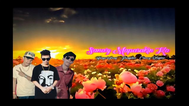 Sana'y Mapasakin Ka - Blayziejhay, Jaydee Ft. Crazy Rhyme смотреть онлайн