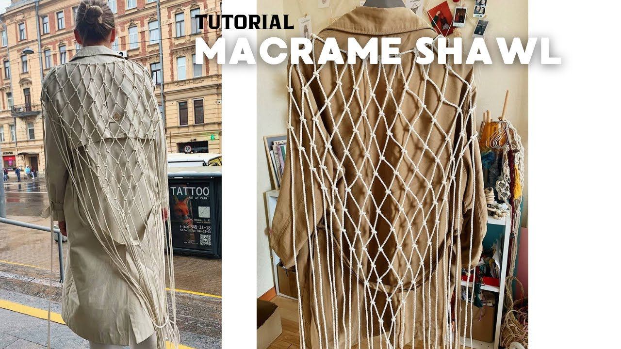 TUTORIAL: Длинная макраме шаль
