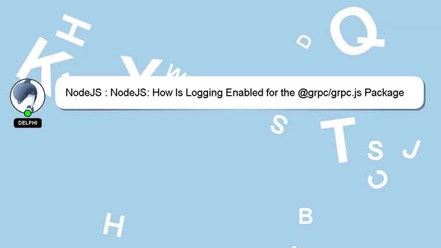 NodeJS : NodeJS: How Is Logging Enabled for the @grpc/grpc.js Package смотреть онлайн
