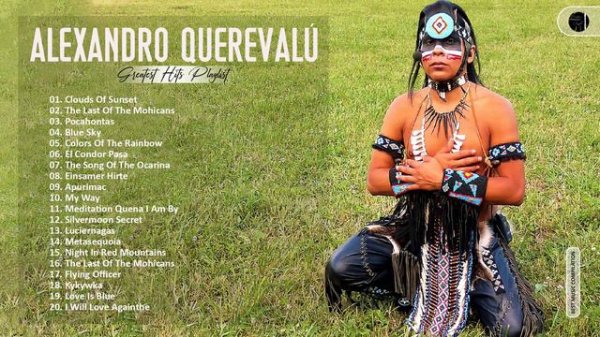 Alexandro Querevalú Greatest Hits Collection - Best  Pan Flute Music By Alexandro Querevalú