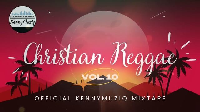 CHRISTIAN REGGAE - Vol. 10 – Best Reggae Covers! | Gospel Reggae Mix