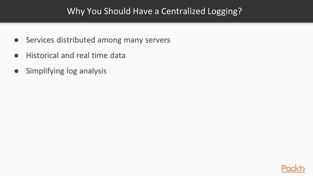 Docker Swarm Advanced: Centralized Logging & Monitoring : Why Centralized Logging? | packtpub.com смотреть онлайн