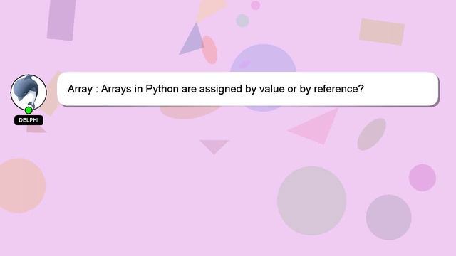 Array : Arrays in Python are assigned by value or by reference? смотреть онлайн