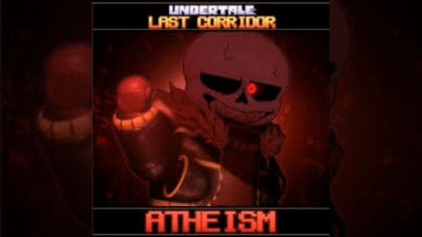 (undertale last corridor) underfell sans theme ATHEISM