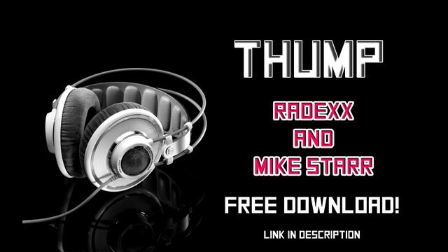 Thump - Radexx & Mike starr смотреть онлайн