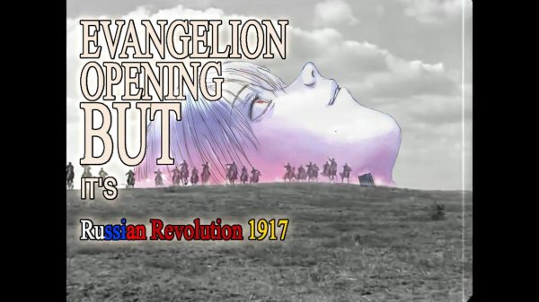 Evangelion opening but it's Russian Revolution 1917