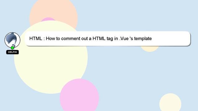 HTML : How to comment out a HTML tag in .Vue 's template смотреть онлайн