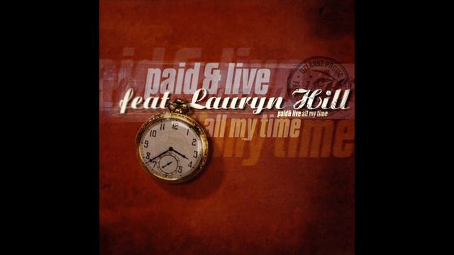 Paid & Live, Lauryn Hill - All My Time (Mousse T.'s Too Hot Bad Boy Mix) смотреть онлайн