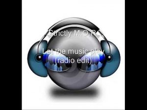 Strictly M O R  -  Let the music play