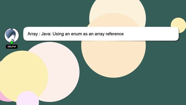 Array : Java: Using an enum as an array reference смотреть онлайн