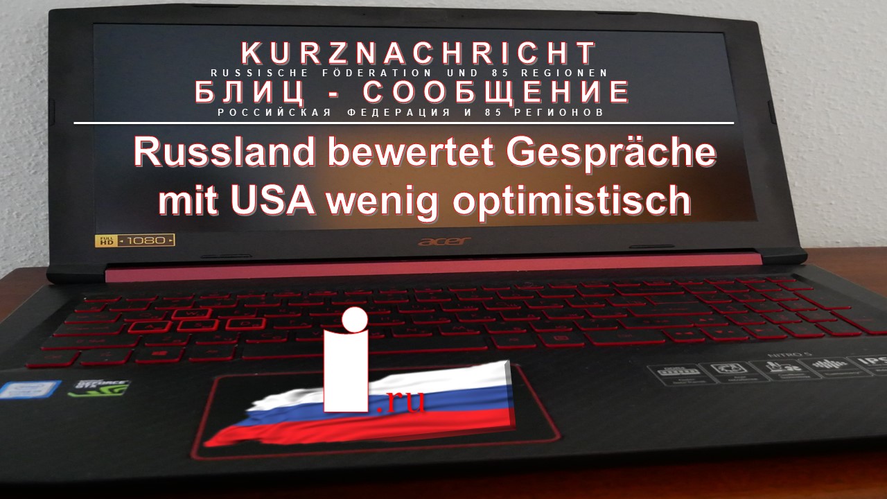 Russland bewertet Gespräche mit USA wenig optimistisch смотреть онлайн
